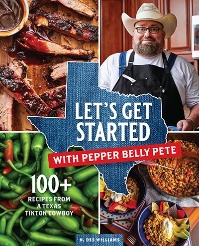 Let's Get Started with Pepper Belly Pete Cookbook